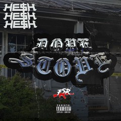 HE$H - DOPE STOVE (OUT NOW)