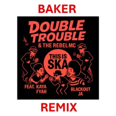 This is Ska (Baker Remix) [feat. Blackout JA]