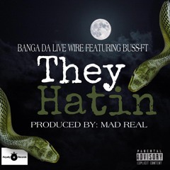 THEY HATIN featuring BUSS-FT