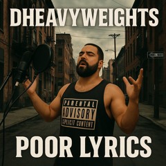DHeavyweights - Poor Lyrics