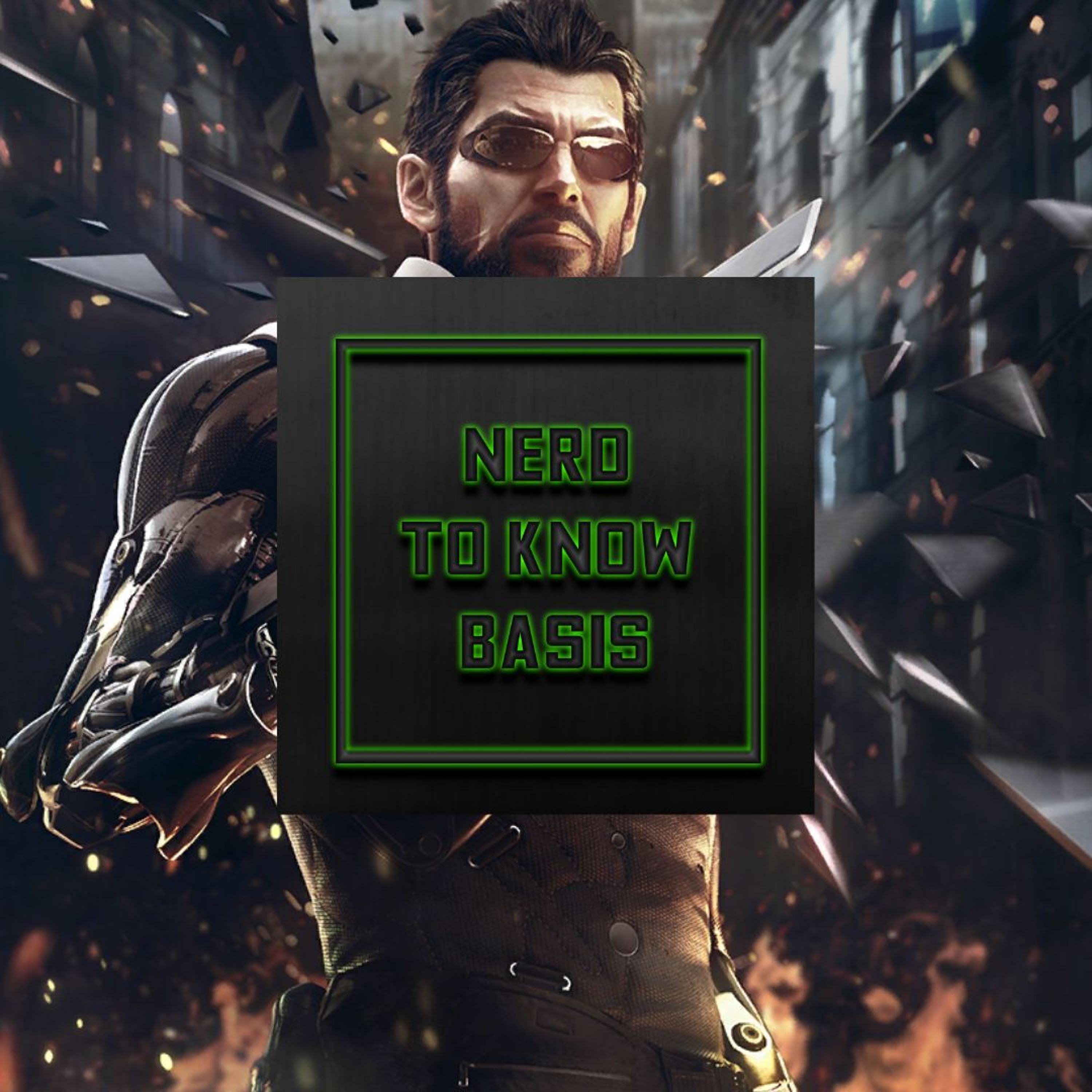 Nerd To Know Basis #69 🤓: "Why You Need To Revisit Spec Ops: The Line & Deus Ex: Mankind Divided" episode artwork