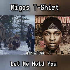 Migos - T Shirt Hold You Down (Mashup)