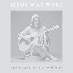 Jesus Was Woke