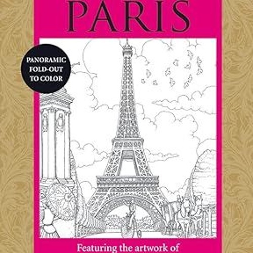 [DOWNLOAD $PDF$] Coloring Paris: Featuring the artwork of celebrated illustrator Tomislav Tomic