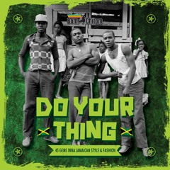 2021 - "Do Your Thing - 45 Gems Inna Jamaican Style & Fashion" by BomChilom