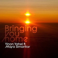 Yinon Yahel Feat Maya Simantov Bringing You Home [Offer Nissim Edit]