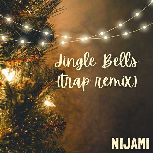 Stream Jingle Bells (Trap Remix) by NIJAMI Listen online for free on