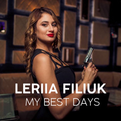 Валерия Филюк (Leria Filiuk) - My best days