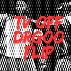 Kendrick Lamar  tv off (DrGoo Flip) free download