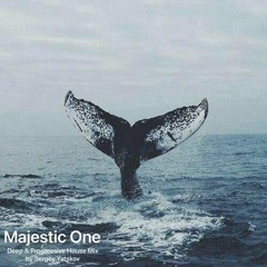 "Majestic One" - Deep & Progressive House Mix by Sergey Yatskov