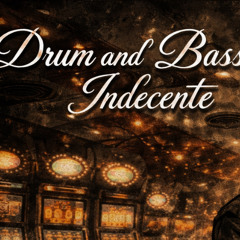 Drum and Bass Indecente