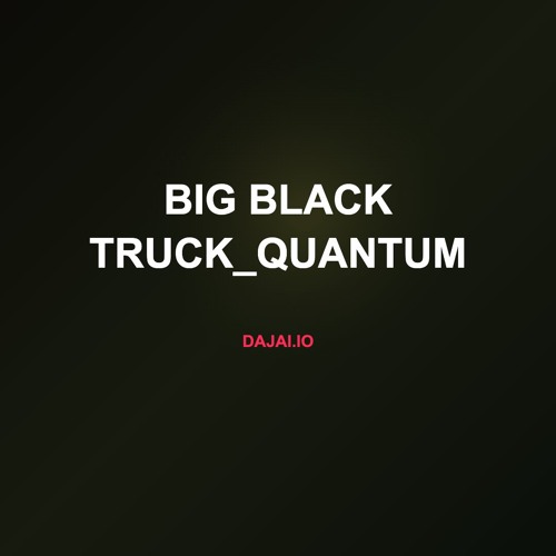 Big Black Truck_quantum