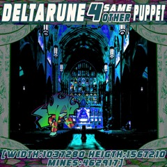 [Width:1037280 Height:1567210 Mines:462917] [Deltarune; The same same same same Other Puppet]