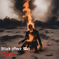 Bleed (Over Me)
