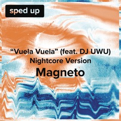 Vuela, Vuela (Voyage, Voyage) ([Nightcore Version] - Sped Up) [feat. DJ UWU]