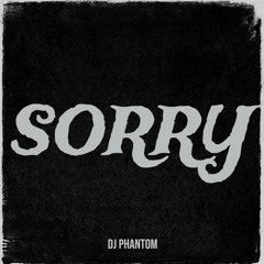 DJ PHANTOM - SORRY - teaser