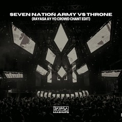 Seven Nation Army Vs Throne (Rayasa Ay Yo Crowd Chant Edit)[𝐁𝐔𝐘->𝐅𝐑𝐄𝐄 𝐃𝐋]