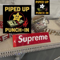 PIPED UP PUNCH-IN (prod. idontworry)