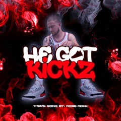 He Got Kickz (Theme Song)