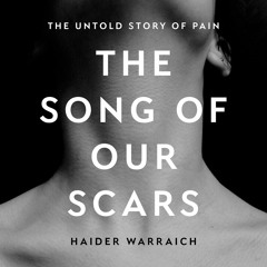 The Song of Our Scars by Haider Warraich Read by Author, Fajer Al-Kaisi - Audiobook Excerpt