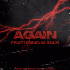 Again ! ft. Si Xiazi (prod. The Baker and Starbird)