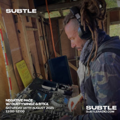 Subtle Radio Episode 11 - Dustywingz and BTKA