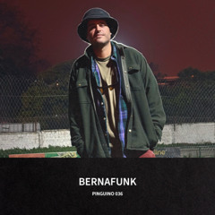 BERNAFUNK / Pingüino 036 / 04.09.25
