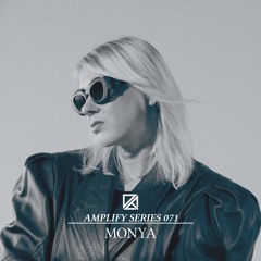 Amplify Series 071 - MONYA