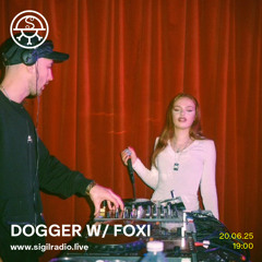 Dogger w/ Foxi - June 2025 - Sigil Radio