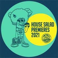 House Salad Premieres 2021