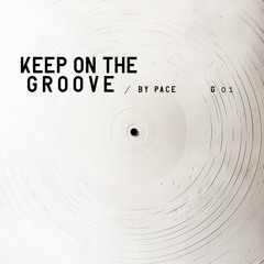 Keep On The Groove w/ Pace - 08.06.23