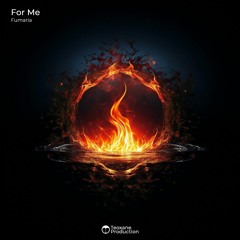 Fumaria - For Me (Original mix) (Teoxane Production)