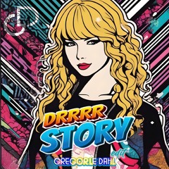 Taylor Swift - Drrrr Story (Gregor le DahL Edit)