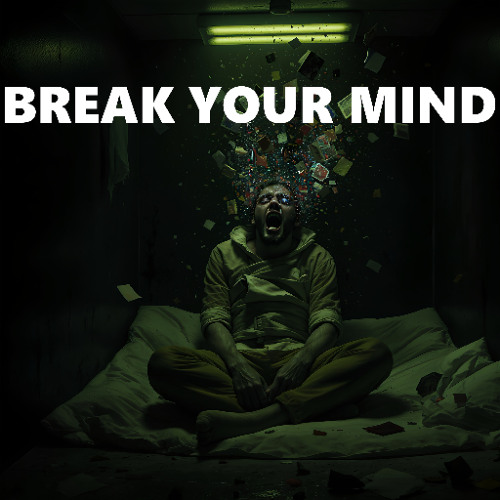 Break Your Mind (Original Mix)