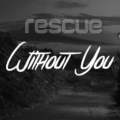 Rescue - Without You
