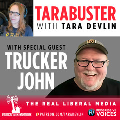 Tarabuster Fridays: Cadet Bone Spurs Declares War on America - featuring Trucker John