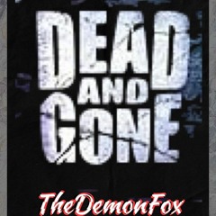 Dead&Gone-TheDemonFox