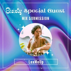 Sisiety Special Guest Submission: LexMeUp
