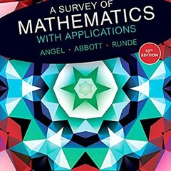 Read online A Survey of Mathematics with Applications (10th Edition) - Standalone book by  Allen Ang