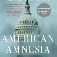 Read Books Online American Amnesia: How the War on Government Led Us to Forget What Made America P