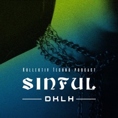 Kollektiv Techno | Sinful Podcast | DKLH