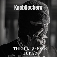 Thrill Is Gone Tupac