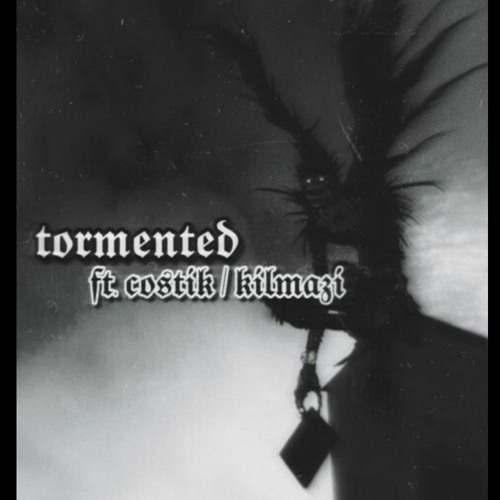 TORMENTED FT. KILMAZI, COSTIIK (Prod.Breezeh)