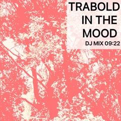 Traboldinthemood DJ MIX 09:22