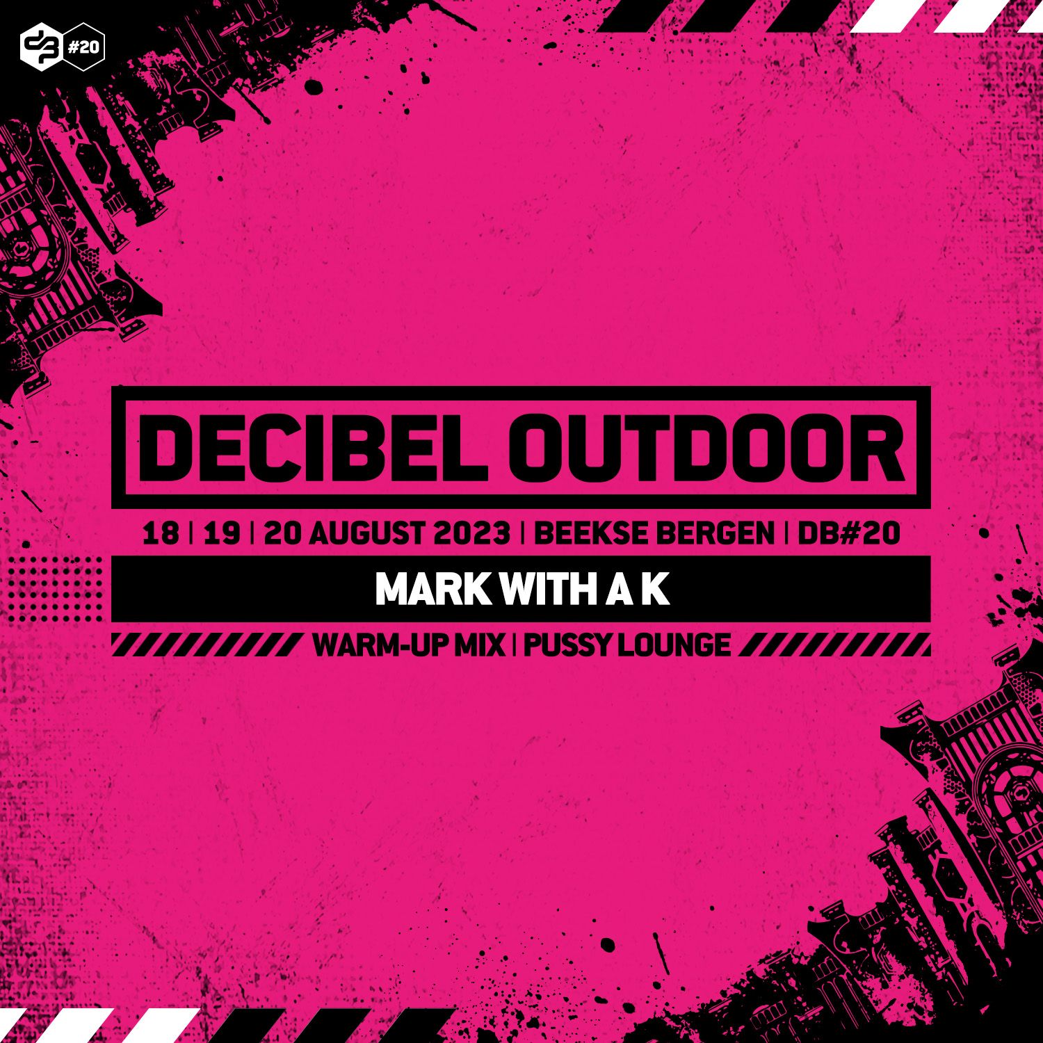 Decibel outdoor 2023 | Mark With A K | Pussy Lounge mix