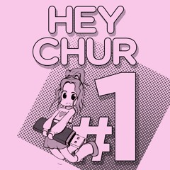Hey Chur #1