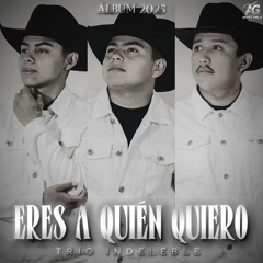 Eres a Quién Quiero