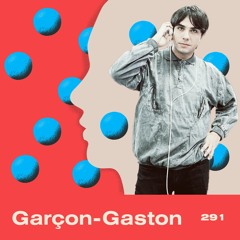LAYER #291 | Garçon Gaston