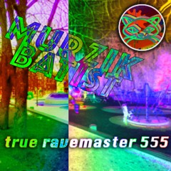 True Rave Master 555