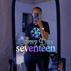 Seventeen 17 -_-Corny Dee